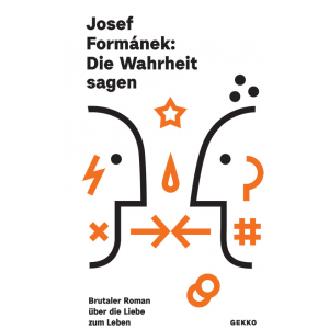 Josef Formánek – Die Wahrheit sagen 